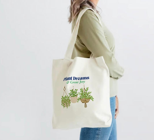 Tote Bag - Plant Dreams Grow Joy - 15”W x 16”H